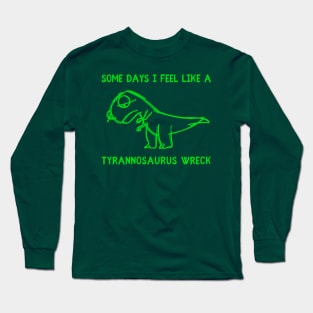 Tyrannosaurus Wreck Long Sleeve T-Shirt